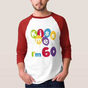 Kiss Me Ich bin 60 Geburtstagsgeschenke T-Shirt