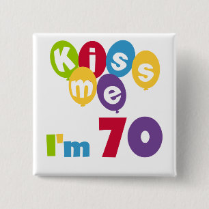 Kiss Me Ich bin 70 Geburtstagsgeschenke und T - Sh Button