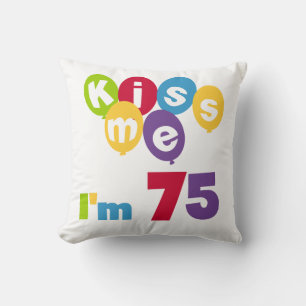 Kiss Me Ich bin 75 Geburtstagsgeschenke und T - Sh Kissen