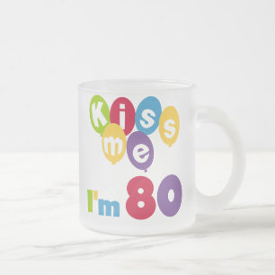Kiss Me Ich bin 80 Geburtstagsgeschenke und T - Sh Mattglastasse