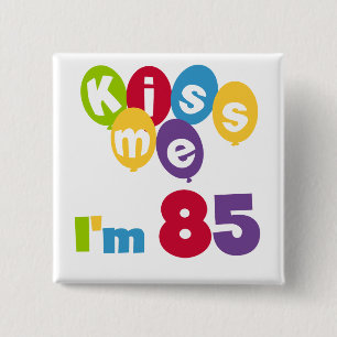 Kiss Me Ich bin 85 Geburtstagsgeschenke und T - Sh Button