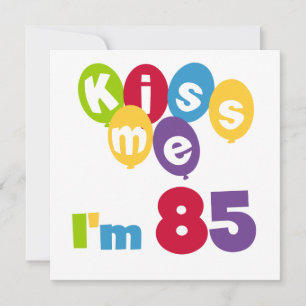 Kiss Me Ich bin 85 Geburtstagsgeschenke und T - Sh Karte