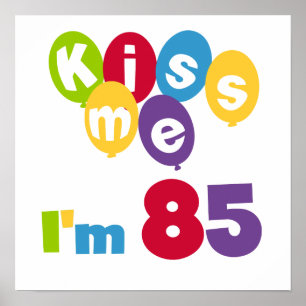 Kiss Me Ich bin 85 Geburtstagsgeschenke und T - Sh Poster