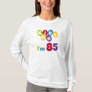 Kiss Me Ich bin 85 Geburtstagsgeschenke und T - Sh T-Shirt