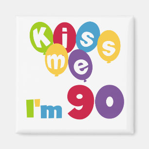 Kiss Me Ich bin 90 Geburtstagsgeschenke und T - Sh Magnet