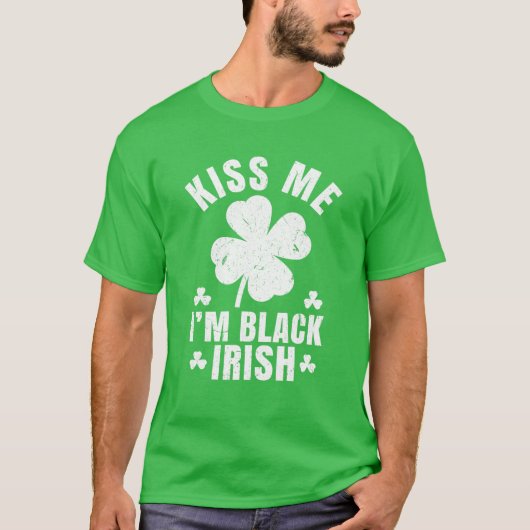 Kiss Me Ich bin Black Irish Funny St Patrick's Day T-Shirt (Vorderseite)