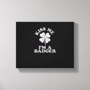 Kiss Me Ich bin ein Badger ~ Demonym Wisconsin T - Leinwanddruck