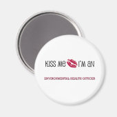 Kiss Me Ich bin ein BEAMter für Umweltgesundheit Magnet (Vorderseite/Rückseite)