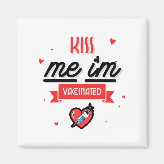 Kiss Me Ich bin geimpft Magnet (Vorne)