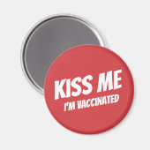 Kiss Me Ich bin geimpft Moderne Niedliche Zitat Ma Magnet (Vorderseite/Rückseite)