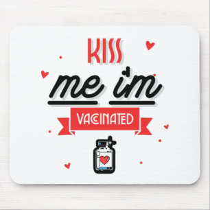 Kiss Me Ich bin geimpft Mousepad