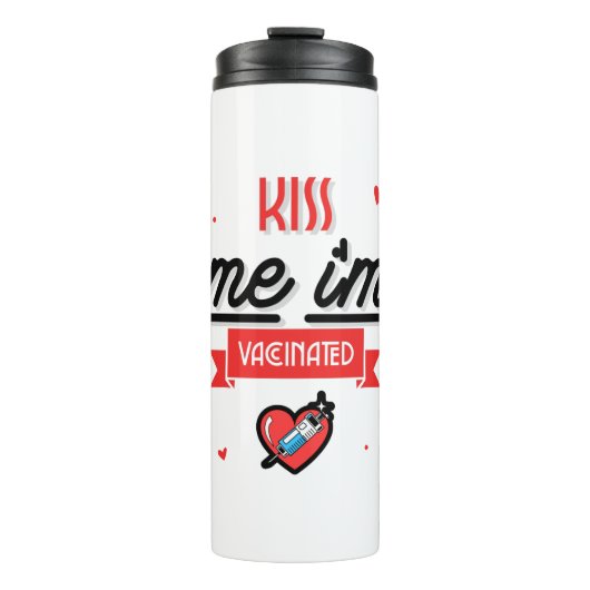 Kiss Me Ich bin geimpft Thermosbecher (Vorderseite)