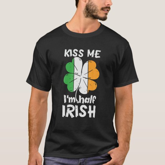 Kiss Me Ich bin halb irisches Kleeblatt Irland St. T-Shirt (Vorderseite)