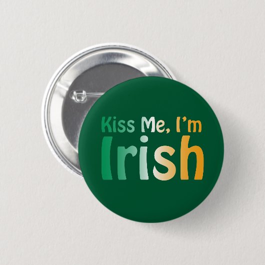 Kiss Me Ich bin irisch mit irischen Flaggenfarben Button (Vorne & Hinten)