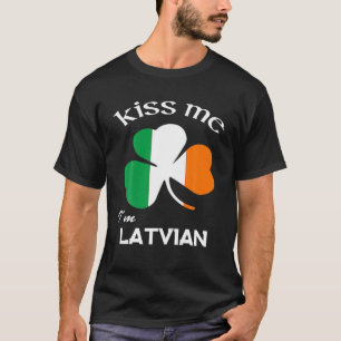 Kiss Me Ich bin lettisches Kleeblatt Lettland St.  T-Shirt