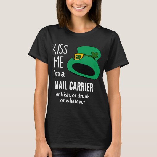 Kiss Me Ich bin Mail Carrier oder Irisch, oder Bet T-Shirt (Vorderseite)