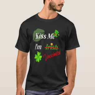 Kiss Me Ich bin nicht irisch, aber geimpft Funny S T-Shirt