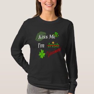 Kiss Me Ich bin nicht irisch, aber geimpft Funny S T-Shirt