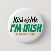 Kiss Me Ich bin nicht irisch, es war nur eine Weil