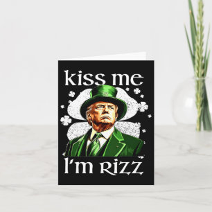 Kiss Me Ich bin Rizz Trump Kleeblatt St Patricks D Karte