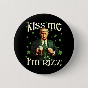 Kiss Me Ich bin Rizz Trump St Patricks Day Irish L Button
