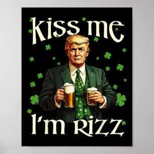 Kiss Me Ich bin Rizz Trump St Patricks Day Irish L Poster