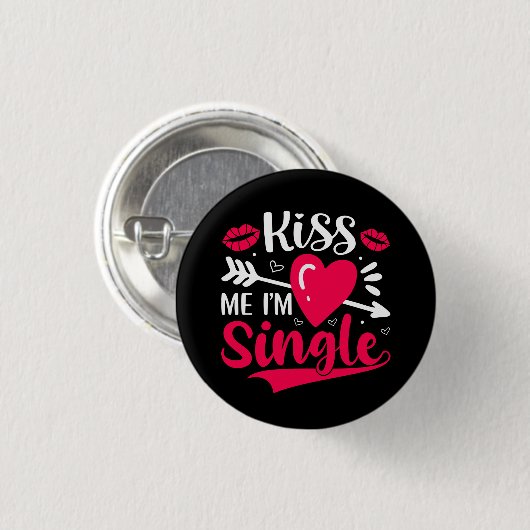 Kiss Me Ich bin Single Niedlich Valentine Button (Vorne & Hinten)