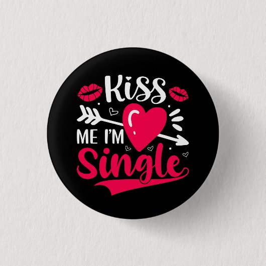 Kiss Me Ich bin Single Niedlich Valentine Button (Vorderseite)