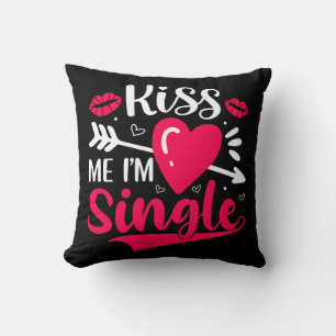 Kiss Me Ich bin Single Niedlich Valentine Kissen