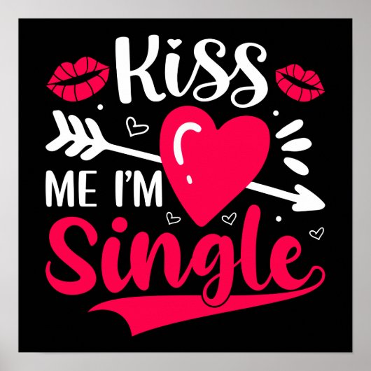 Kiss Me Ich bin Single Niedlich Valentine Poster (Vorne)