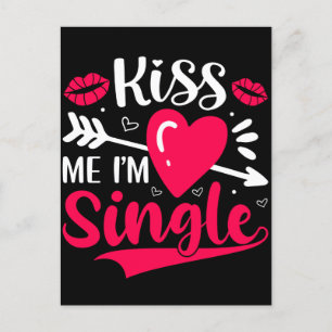 Kiss Me Ich bin Single Niedlich Valentine Postkarte