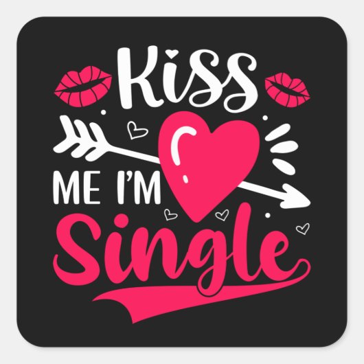 Kiss Me Ich bin Single Niedlich Valentine Quadratischer Aufkleber (Vorderseite)