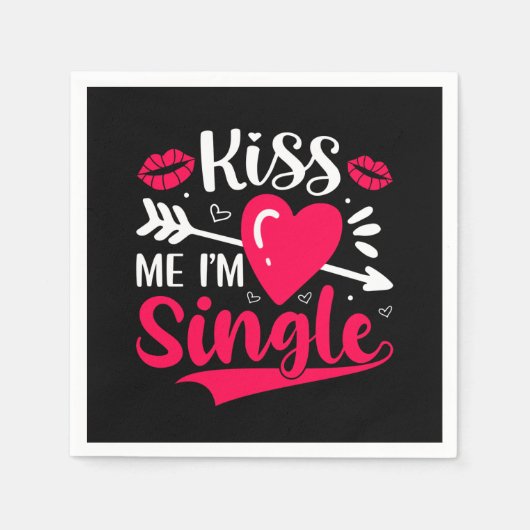 Kiss Me Ich bin Single Niedlich Valentine Serviette (Vorderseite)