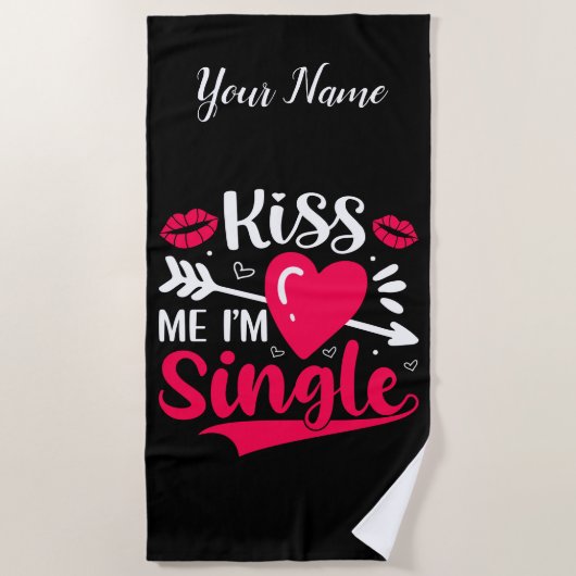 Kiss Me Ich bin Single Niedlich Valentine Strandtuch (Vorderseite)