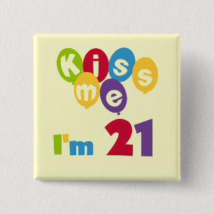 Kiss Me I'm 21 Geburtstag T - Shirt und Geschenke Button
