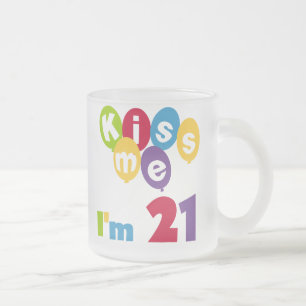 Kiss Me I'm 21 Geburtstag T - Shirt und Geschenke Mattglastasse