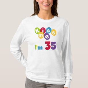 Kiss Me I'm 35 Geburtstags T - Shirt und GIfts
