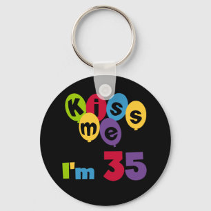 Kiss Me I'm 35 Geburtstags T - Shirt und GIfts Schlüsselanhänger
