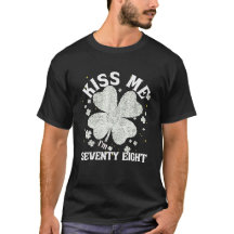 Kiss Me I'm 78 1947 Lucky St. Patrick's Day Shamro