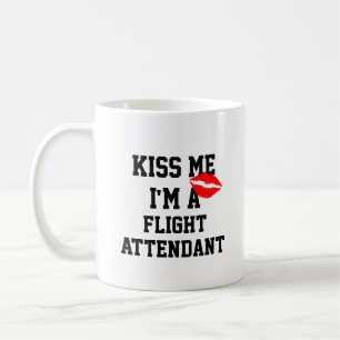 Kiss Me Im A Flight Attendant Tasse