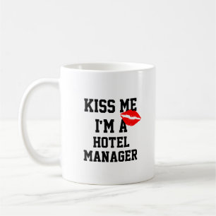 Kiss Me Im A Hotel Manager Tasse
