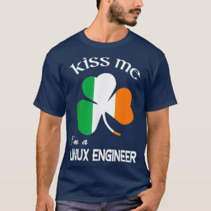 Kiss Me Im a Linu Engineer Kleeblatt St Patricks T-Shirt