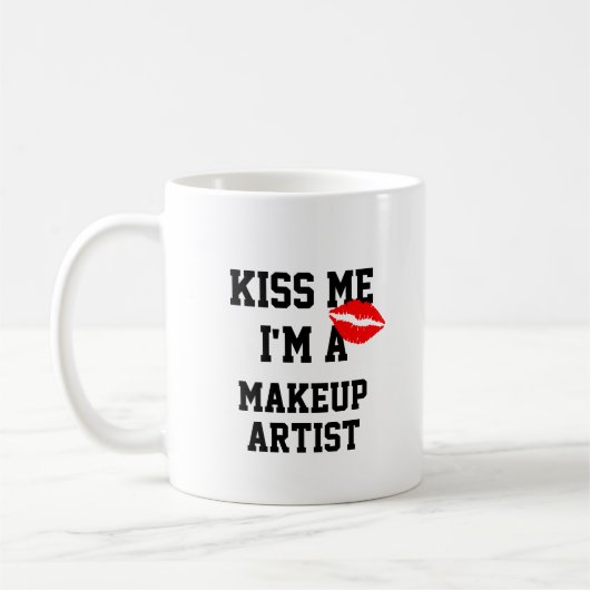 Kiss Me Im A Makeup Artist Tasse (Links)