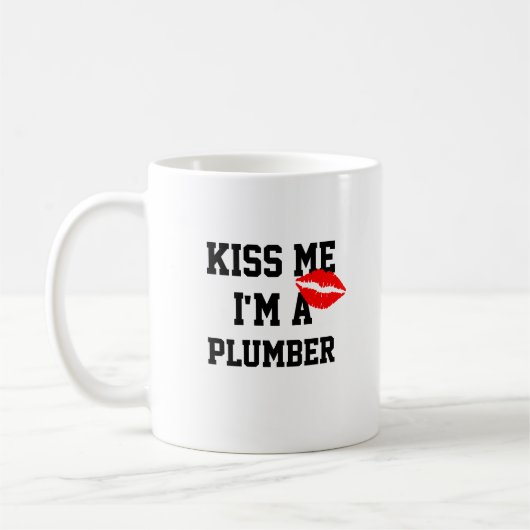 Kiss me Im a Plumber Tasse (Links)