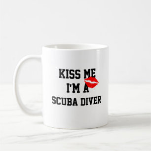 Kiss me Im a Scuba Diver Tasse