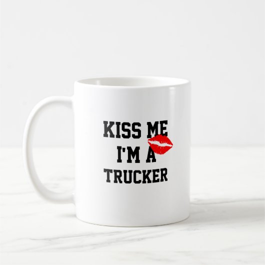 Kiss Me Im a Trucker Tasse (Links)