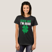 Kiss Me I'm Arab Irish Shamrock St Patricks Day Dr T-Shirt (Vorne ganz)