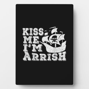 Kiss Me I'm Arrish Pirate Ship Drinking St Patrick Fotoplatte