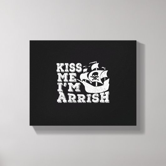 Kiss Me I'm Arrish Pirate Ship Drinking St Patrick Leinwanddruck (Vorderseite)