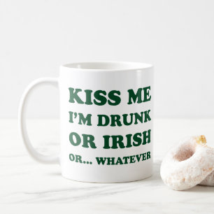 Kiss Me im Betrunkenen oder irisch Kaffeetasse